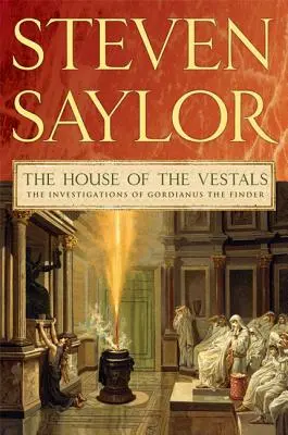 La maison des Vestales : Les enquêtes de Gordianus le Trouveur - The House of the Vestals: The Investigations of Gordianus the Finder