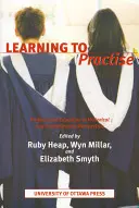 Apprendre à pratiquer : La formation professionnelle dans une perspective historique et contemporaine - Learning to Practise: Professional Education in Historical and Contemporary Perspective