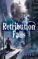 La chute du châtiment - Histoires de Ketty Jay - Retribution Falls - Tales of the Ketty Jay