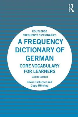 Dictionnaire de fréquence de l'allemand : Vocabulaire de base pour les apprenants - A Frequency Dictionary of German: Core Vocabulary for Learners