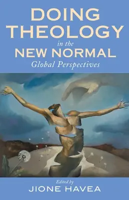 Faire de la théologie dans la nouvelle normalité : Perspectives mondiales - Doing Theology in the New Normal: Global Perspectives