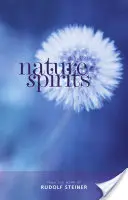 Les esprits de la nature : Conférences choisies - Nature Spirits: Selected Lectures