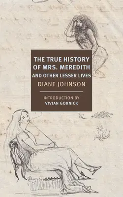 La véritable histoire de la première Mrs. Meredith et d'autres petites vies - The True History of the First Mrs. Meredith and Other Lesser Lives