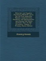 Matériaux et fournitures - Méthodes d'achat - Politiques de prix, de service et d'inspection - Essais, normes et spécifications des matériaux - Achats et stocks - Materials and Supplies - Purchasing Methods--Price, Service and Inspection Policies--Material Tests, Standards and Specifications--Purchasing and Sto