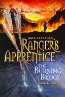 Pont brûlant (L'Apprenti Ranger Livre 2) (Flanagan John (Auteur)) - Burning Bridge (Ranger's Apprentice Book 2) (Flanagan John (Author))