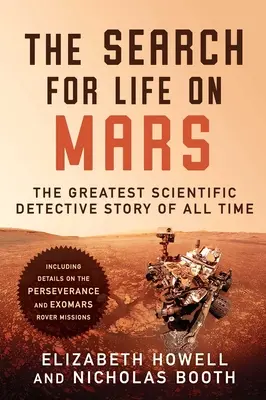 La recherche de la vie sur Mars : Le plus grand roman policier scientifique de tous les temps - The Search for Life on Mars: The Greatest Scientific Detective Story of All Time