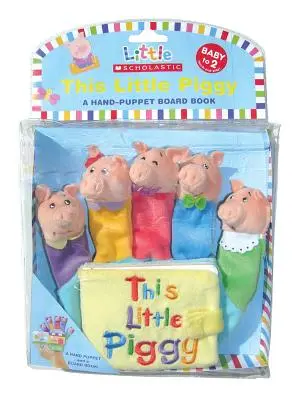 Ce petit cochon : Un livre de planches avec marionnettes [avec marionnette] - This Little Piggy: A Hand-Puppet Board Book [With Hand Puppet]