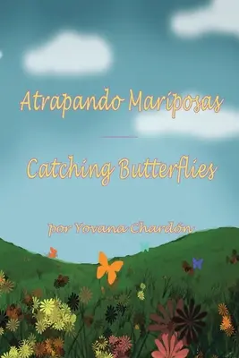 Atrapando Mariposas : Attraper des papillons - Atrapando Mariposas: Catching Butterflies