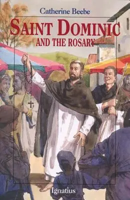 Saint Dominique et le Rosaire - Saint Dominic and the Rosary