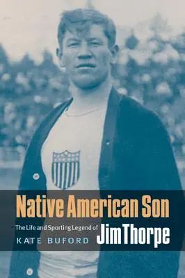 Native American Son : La vie et la légende sportive de Jim Thorpe - Native American Son: The Life and Sporting Legend of Jim Thorpe