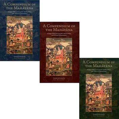 Un compendium du Mahayana : Le Mahayanasamgraha d'Asanga et ses commentaires indiens et tibétains - A Compendium of the Mahayana: Asanga's Mahayanasamgraha and Its Indian and Tibetan Commentaries