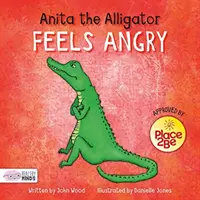 Anita l'alligator se sent en colère - Anita the Alligator Feels Angry