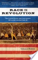 Race to Revolution : Les États-Unis et Cuba à l'époque de l'esclavage et de Jim Crow - Race to Revolution: The U.S. and Cuba During Slavery and Jim Crow