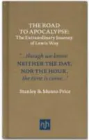 La route de l'apocalypse - L'extraordinaire voyage de Lewis Way - Road to Apocalypse - The Extraordinary Journey of Lewis Way