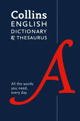 Collins English Dictionary and Thesaurus Paperback Edition : Tout-en-un pour un usage quotidien - Collins English Dictionary and Thesaurus Paperback Edition: All-In-One Support for Everyday Use