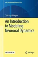 Introduction à la modélisation de la dynamique neuronale - An Introduction to Modeling Neuronal Dynamics