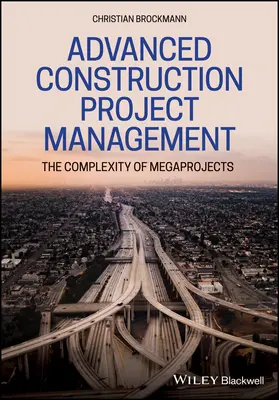 Gestion avancée des projets de construction : La complexité des mégaprojets - Advanced Construction Project Management: The Complexity of Megaprojects