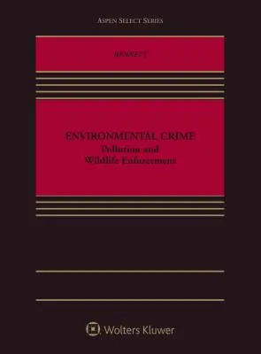 Crimes contre l'environnement : Pollution et lutte contre la faune sauvage - Environmental Crime: Pollution and Wildlife Enforcement