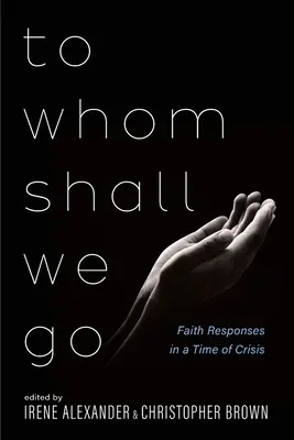 Vers qui irons-nous ? - To Whom Shall We Go