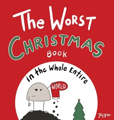 Le pire livre de Noël du monde entier - The Worst Christmas Book in the Whole Entire World