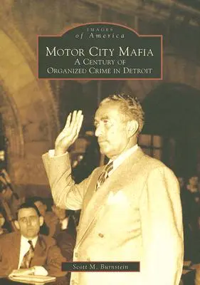 Motor City Mafia : Un siècle de crime organisé à Détroit - Motor City Mafia: A Century of Organized Crime in Detroit