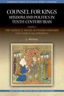 Counsel for Kings : Sagesse et politique dans l'Iran du dixième siècle : Volume II : The Naṣīḥat Al-Mulūk of Pseudo-Māwardī Texts, - Counsel for Kings: Wisdom and Politics in Tenth-Century Iran: Volume II: The Naṣīḥat Al-Mulūk of Pseudo-Māwardī Texts,