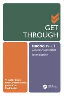 Passer le Mrcog partie 3 : évaluation clinique, deuxième édition - Get Through Mrcog Part 3: Clinical Assessment, Second Edition