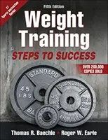 Entraînement au poids : Les étapes de la réussite - Weight Training: Steps to Success