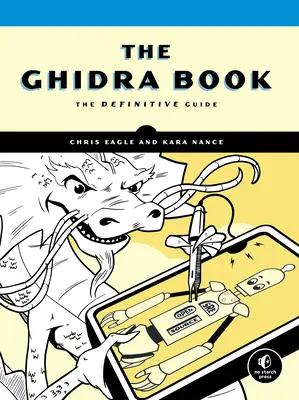 Le livre de la Ghidra : Le guide définitif - The Ghidra Book: The Definitive Guide