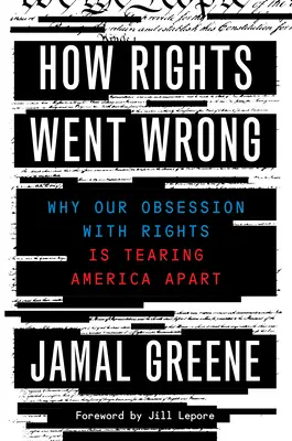 How Rights Went Wrong : Pourquoi notre obsession des droits déchire l'Amérique - How Rights Went Wrong: Why Our Obsession with Rights Is Tearing America Apart
