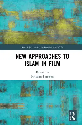 Nouvelles approches de l'islam au cinéma - New Approaches to Islam in Film