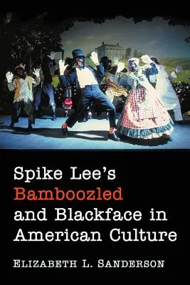 Bamboozled de Spike Lee et le blackface dans la culture américaine - Spike Lee's Bamboozled and Blackface in American Culture