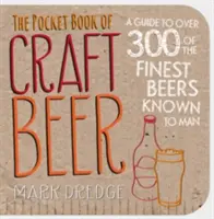 Livre de poche de la bière artisanale - Un guide de plus de 300 des meilleures bières connues de l'homme - Pocket Book of Craft Beer - A Guide to Over 300 of the Finest Beers Known to Man