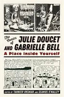 Bandes dessinées de Julie Doucet et Gabrielle Bell : Une place à l'intérieur de soi - Comics of Julie Doucet and Gabrielle Bell: A Place Inside Yourself