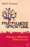 La fécondité en première ligne : Faire la différence là où vous êtes - Fruitfulness on the Frontline: Making a Difference Where You Are