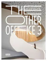 L'autre bureau 3 : conception d'espaces de travail créatifs - The Other Office 3: Creative Workspace Design