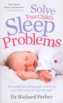 Résoudre les problèmes de sommeil de votre enfant - Solve Your Child's Sleep Problems