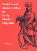 Masculinités post-casier dans l'Angleterre du début des temps modernes - Post-Closet Masculinities in Early Modern England