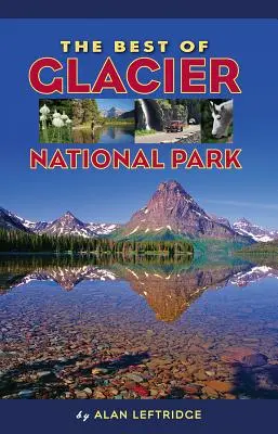 Le meilleur du parc national des Glaciers - The Best of Glacier National Park