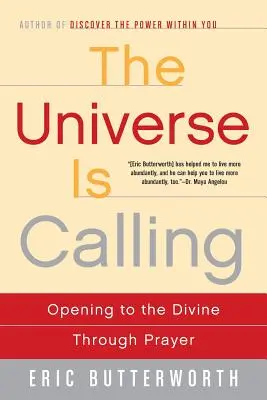 L'Univers nous appelle : S'ouvrir au divin par la prière - The Universe Is Calling: Opening to the Divine Through Prayer