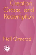 Création, grâce et rédemption - Creation, Grace, and Redemption