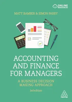 Comptabilité et finance pour les managers : Une approche de la prise de décision en entreprise - Accounting and Finance for Managers: A Business Decision Making Approach