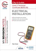 Mes notes de révision : Certificat technique de niveau 2 de City & Guilds en installation électrique (8202-20) - My Revision Notes: City & Guilds Level 2 Technical Certificate in Electrical Installation (8202-20)