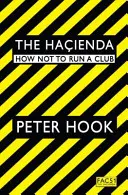 Hacienda - Comment ne pas gérer un club - Hacienda - How Not to Run a Club