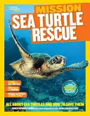 National Geographic Kids Mission : Sea Turtle Rescue : Tout sur les tortues de mer et comment les sauver - National Geographic Kids Mission: Sea Turtle Rescue: All about Sea Turtles and How to Save Them