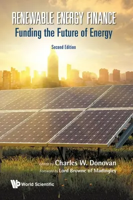 Financement des énergies renouvelables : Financer l'avenir de l'énergie (deuxième édition) - Renewable Energy Finance: Funding the Future of Energy (Second Edition)