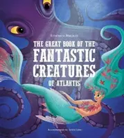 Grand livre des créatures fantastiques de l'Atlantide - Great Book of the Fantastic Creatures of Atlantis