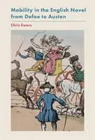 La mobilité dans le roman anglais de Defoe à Austen - Mobility in the English Novel from Defoe to Austen