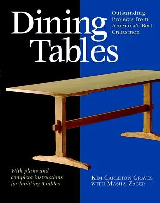 Tables à manger : Les projets exceptionnels des meilleurs artisans américains - Dining Tables: Outstanding Projects from America's Best Craftsmen