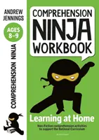 Comprehension Ninja Workbook for Ages 8-9 - Activités de compréhension pour soutenir le programme national à la maison - Comprehension Ninja Workbook for Ages 8-9 - Comprehension activities to support the National Curriculum at home